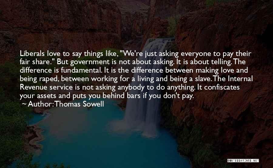 Difference Between Like And Love Quotes By Thomas Sowell