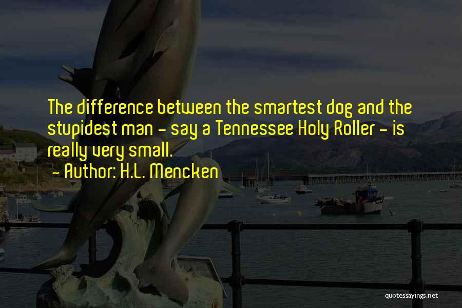 Difference Between Man And Dog Quotes By H.L. Mencken
