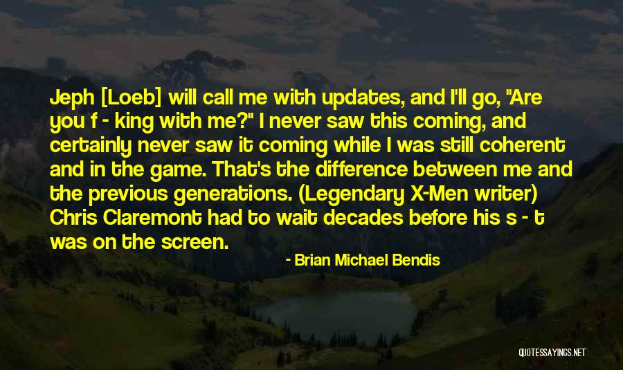 Difference Between Me And You Quotes By Brian Michael Bendis Difference Between Me And You Quotes By Brian Michael Bendis