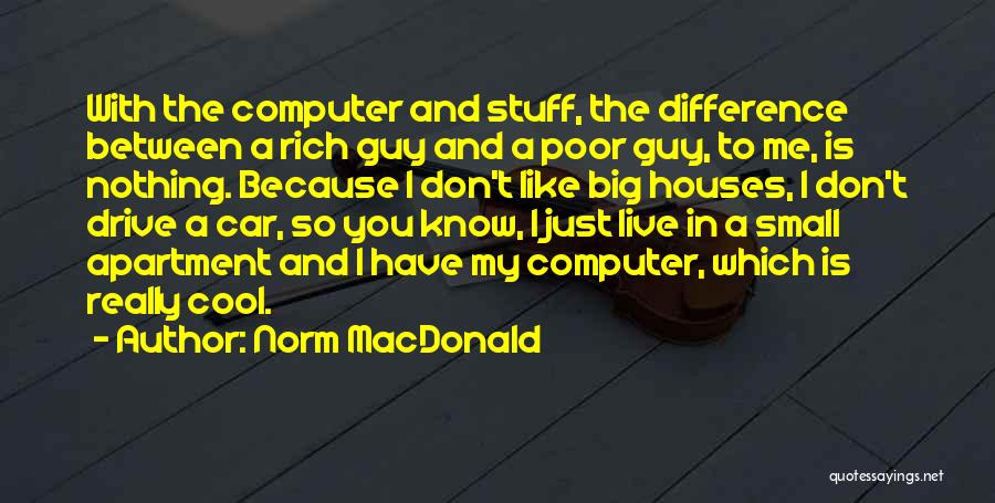 Difference Between Poor And Rich Quotes By Norm MacDonald