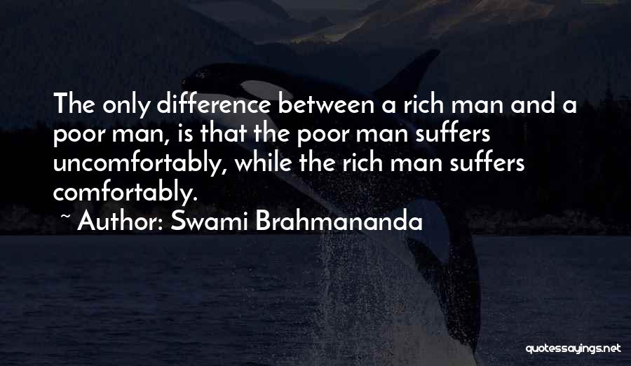 Difference Between Poor And Rich Quotes By Swami Brahmananda