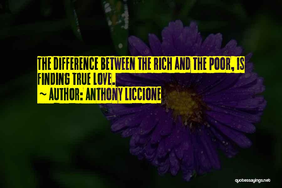 Difference Between Rich And Poor Quotes By Anthony Liccione