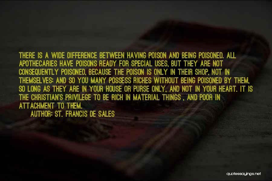 Difference Between Rich And Poor Quotes By St. Francis De Sales