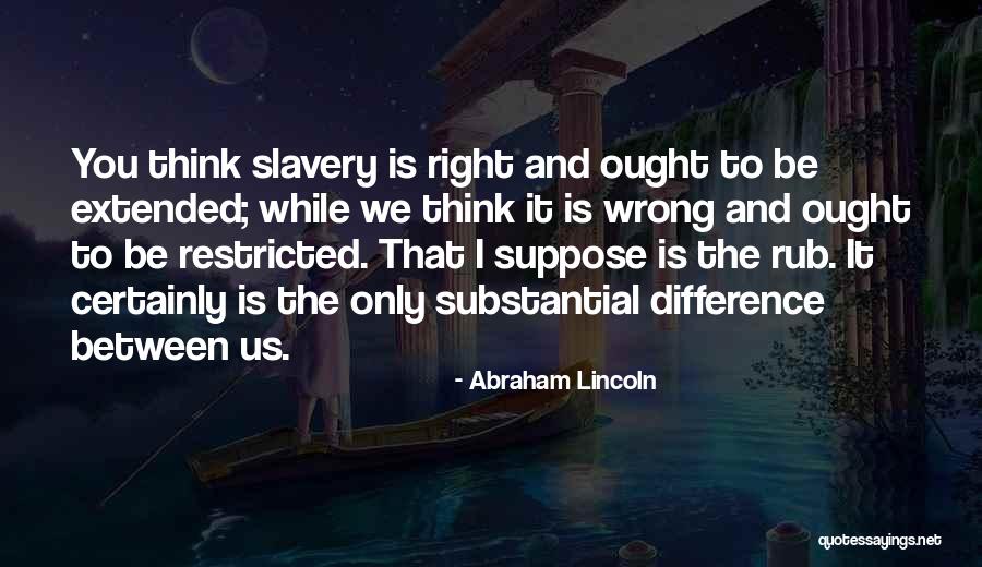 Difference Between Right And Wrong Quotes By Abraham Lincoln Difference Between Right And Wrong Quotes By Abraham Lincoln