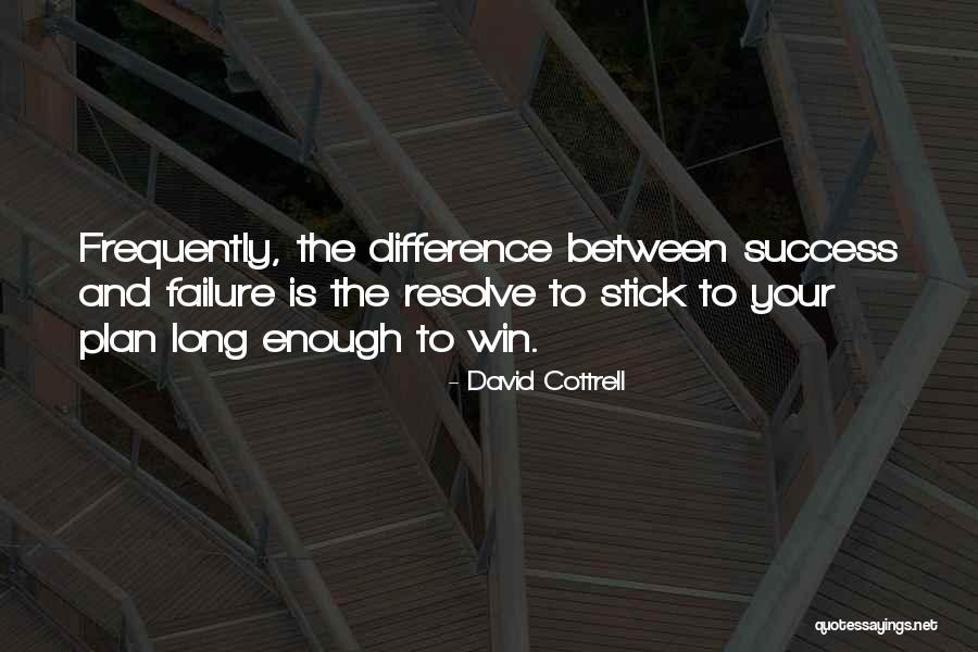 Difference Between Success And Failure Quotes By David Cottrell Difference Between Success And Failure Quotes By David Cottrell