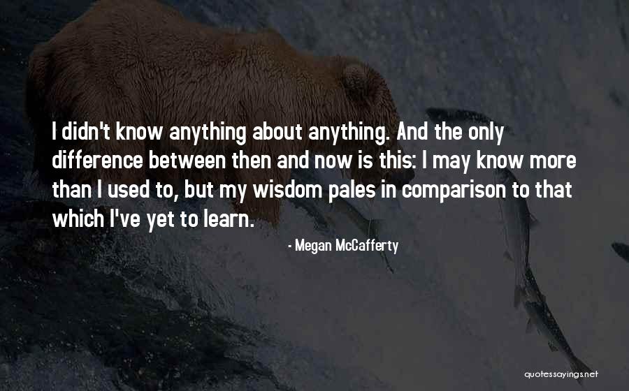 Difference Between Then And Now Quotes By Megan McCafferty Difference Between Then And Now Quotes By Megan McCafferty