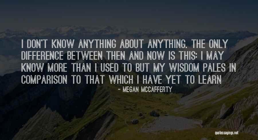 Difference Between Then And Now Quotes By Megan McCafferty Difference Between Then And Now Quotes By Megan McCafferty