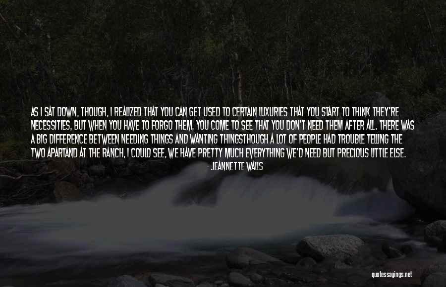 Difference Between Wanting And Needing Someone Quotes By Jeannette Walls Difference Between Wanting And Needing Someone Quotes By Jeannette Walls