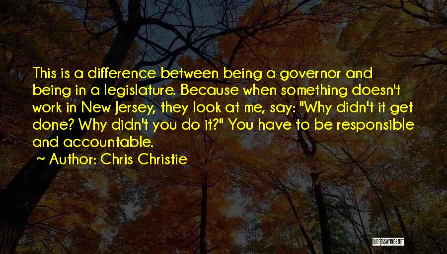 Difference Between You And Me Quotes By Chris Christie