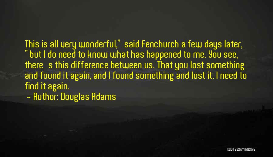 Difference Between You And Me Quotes By Douglas Adams