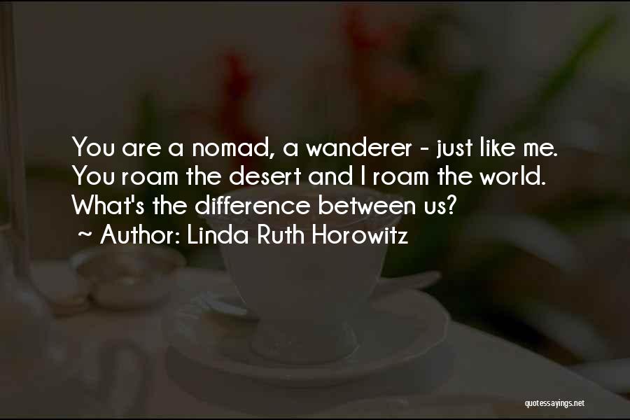 Difference Between You And Me Quotes By Linda Ruth Horowitz