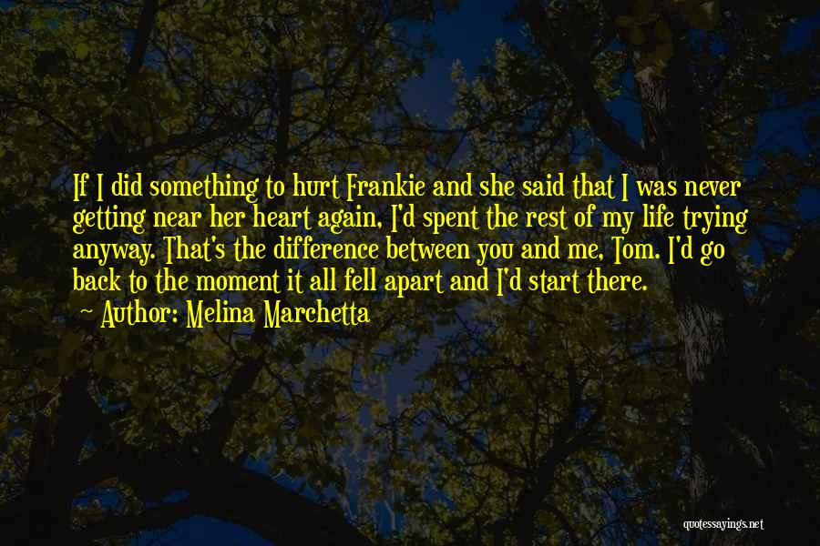 Difference Between You And Me Quotes By Melina Marchetta