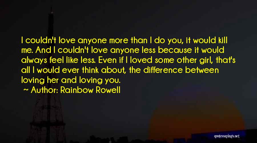 Difference Between You And Me Quotes By Rainbow Rowell