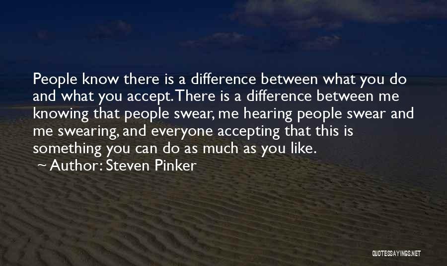 Difference Between You And Me Quotes By Steven Pinker