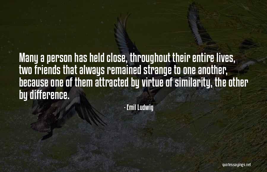 Difference Friendship Quotes By Emil Ludwig Difference Friendship Quotes By Emil Ludwig