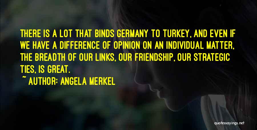 Difference In Friendship Quotes By Angela Merkel