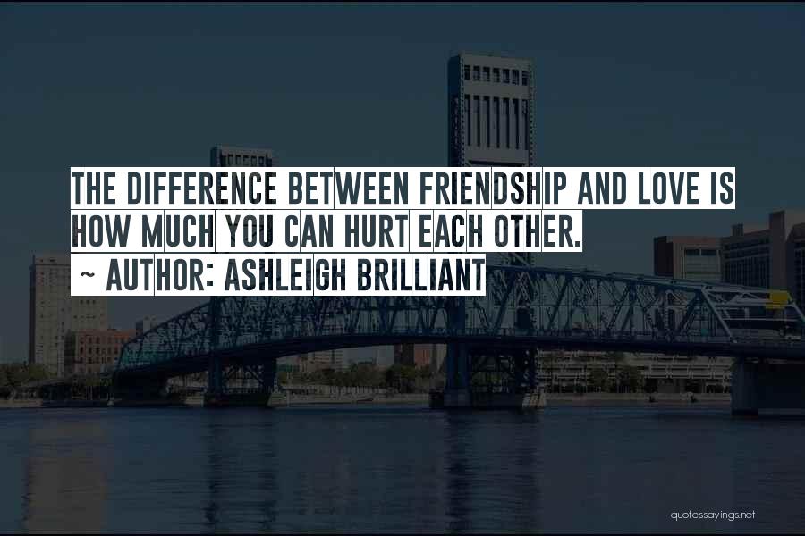 Difference In Friendship Quotes By Ashleigh Brilliant