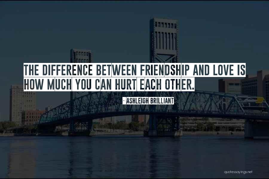 Difference In Friendship Quotes By Ashleigh Brilliant