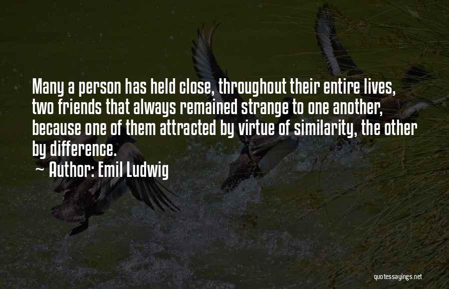 Difference In Friendship Quotes By Emil Ludwig