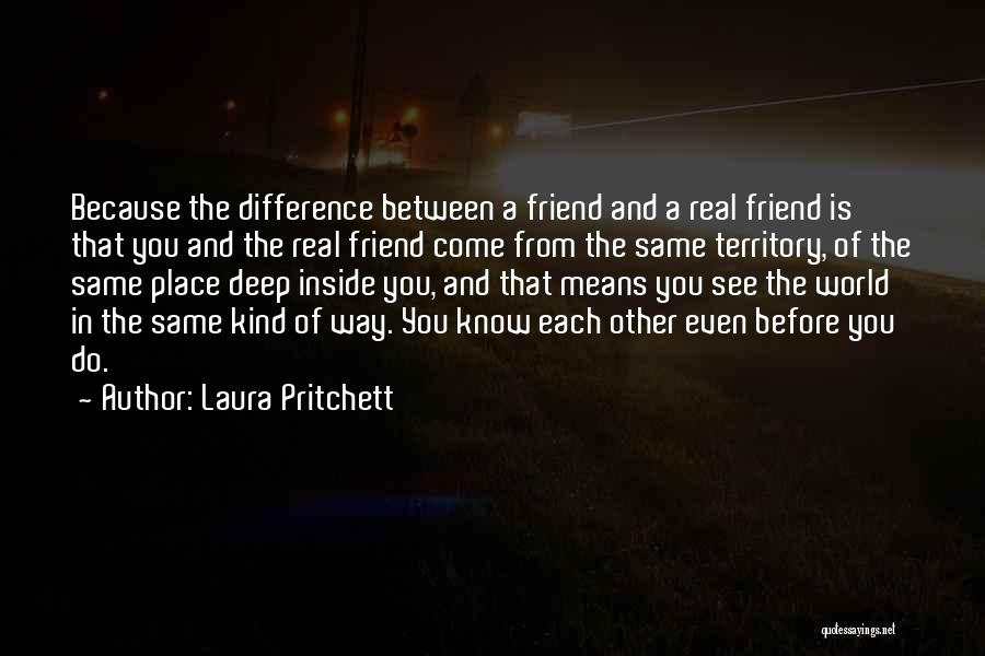 Difference In Friendship Quotes By Laura Pritchett