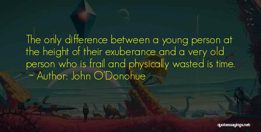 Difference In Height Quotes By John O'Donohue