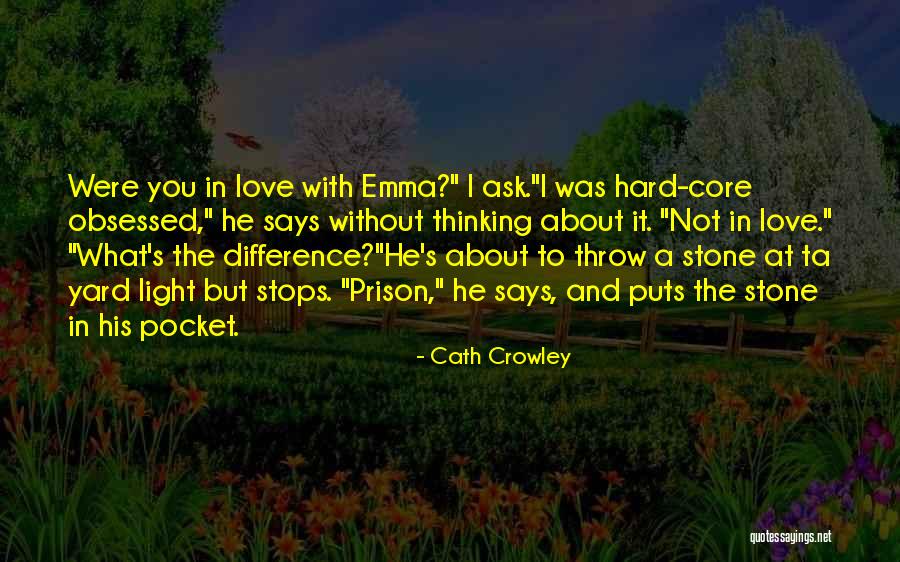 Difference In Love Quotes By Cath Crowley