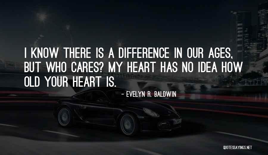 Difference In Love Quotes By Evelyn R. Baldwin