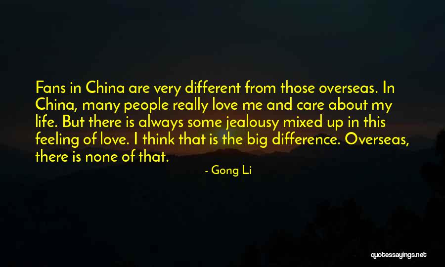 Difference In Love Quotes By Gong Li