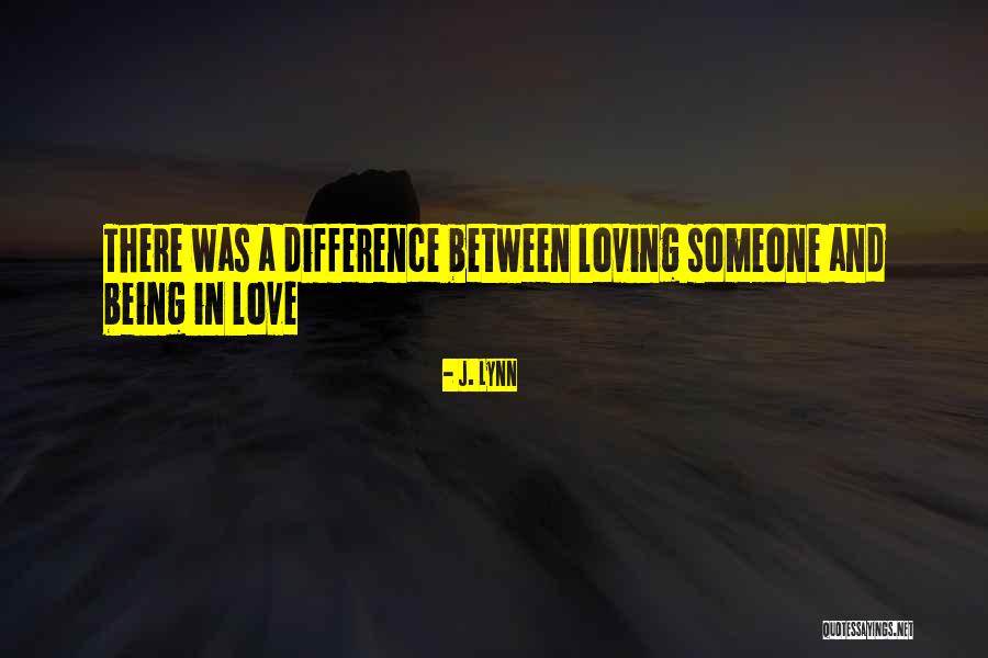 Difference In Love Quotes By J. Lynn