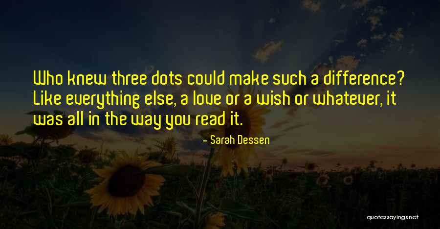 Difference In Love Quotes By Sarah Dessen