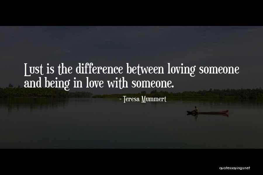 Difference In Love Quotes By Teresa Mummert