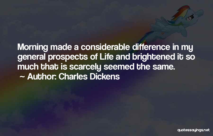 Difference In My Life Quotes By Charles Dickens