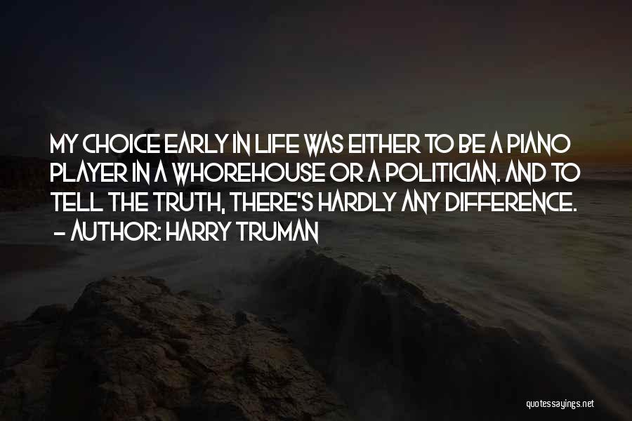 Difference In My Life Quotes By Harry Truman