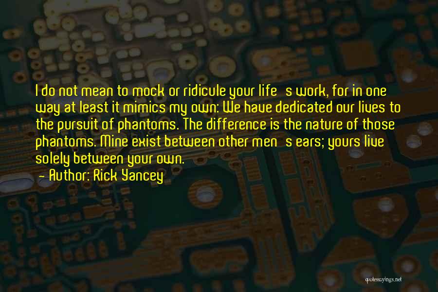 Difference In My Life Quotes By Rick Yancey