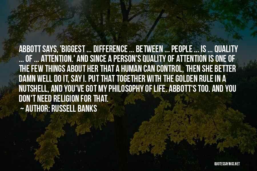 Difference In My Life Quotes By Russell Banks