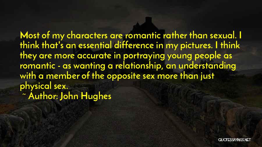 Difference In Relationship Quotes By John Hughes