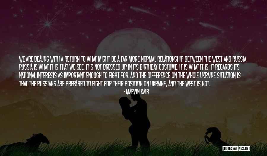 Difference In Relationship Quotes By Marvin Kalb Difference In Relationship Quotes By Marvin Kalb