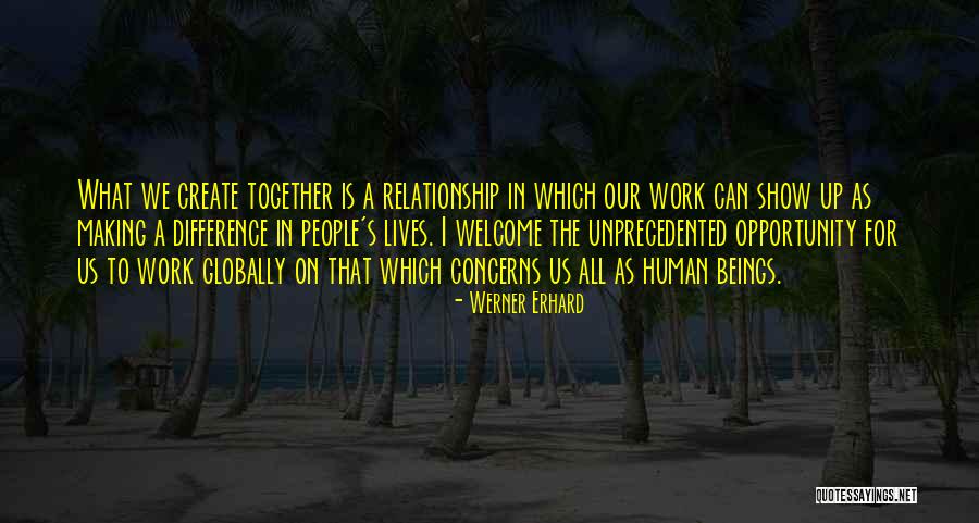 Difference In Relationship Quotes By Werner Erhard Difference In Relationship Quotes By Werner Erhard