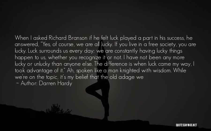 Difference In Society Quotes By Darren Hardy