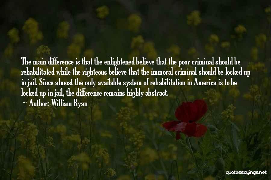 Difference In Society Quotes By William Ryan