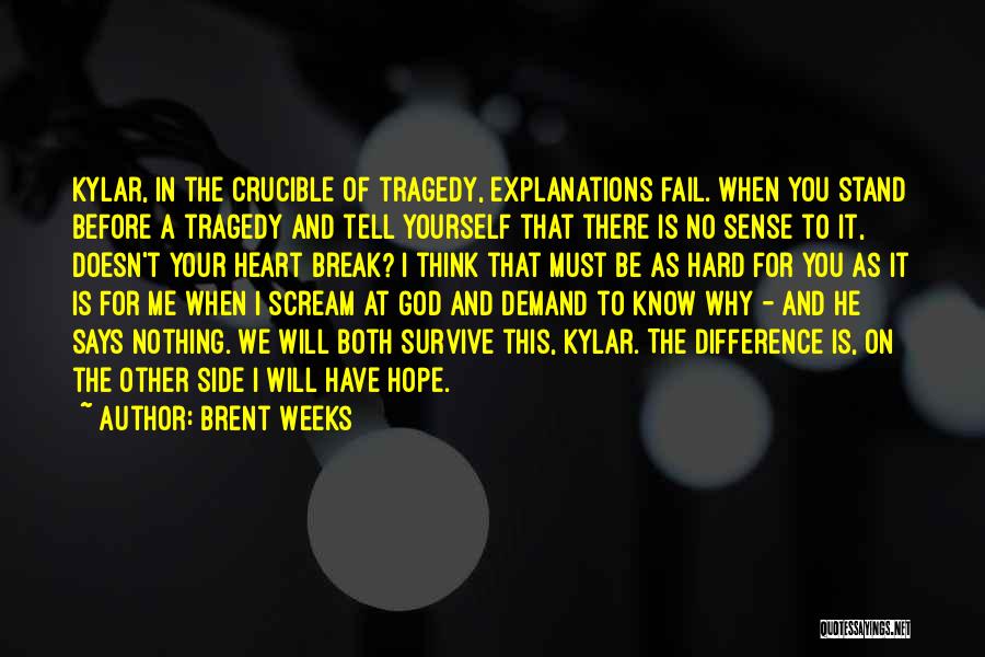 Difference In The Crucible Quotes By Brent Weeks