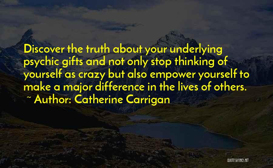 Difference In Thinking Quotes By Catherine Carrigan