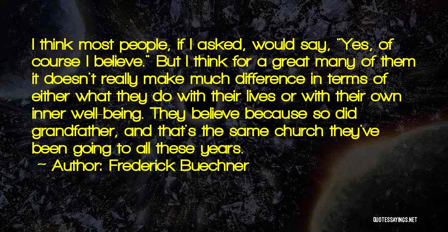 Difference In Thinking Quotes By Frederick Buechner