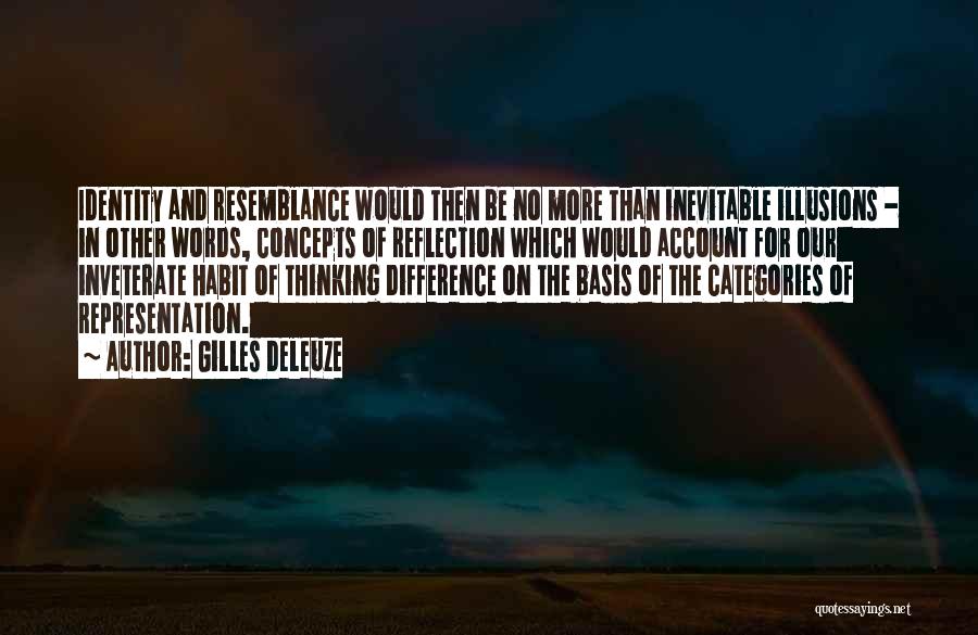 Difference In Thinking Quotes By Gilles Deleuze