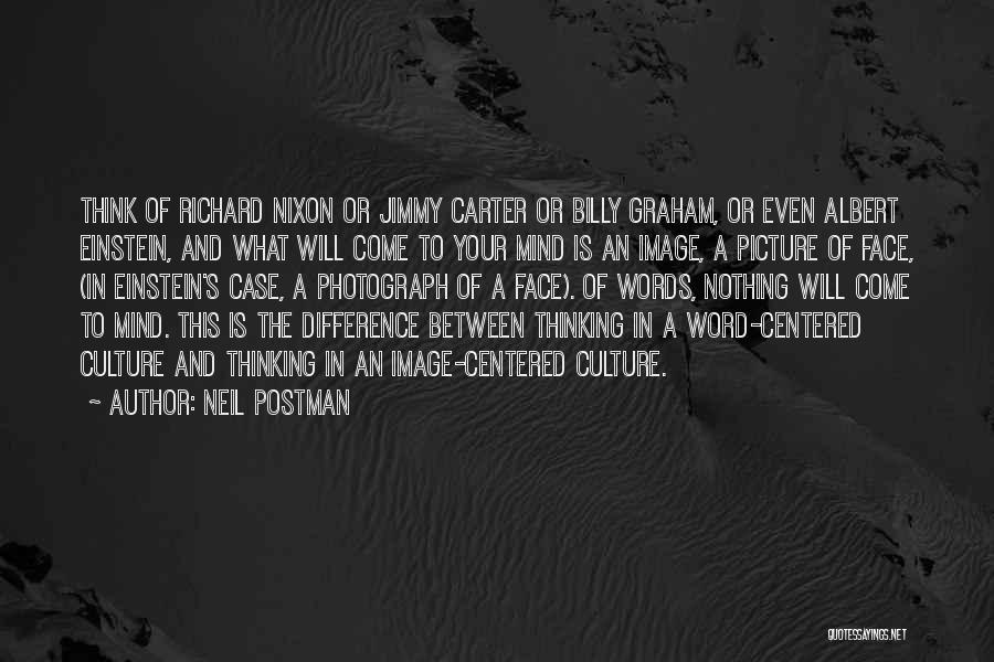 Difference In Thinking Quotes By Neil Postman