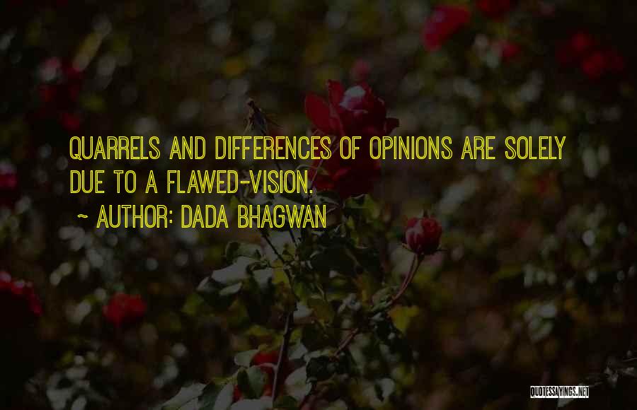 Difference Of Opinion Quotes By Dada Bhagwan