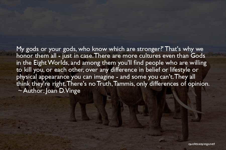 Difference Of Opinion Quotes By Joan D. Vinge