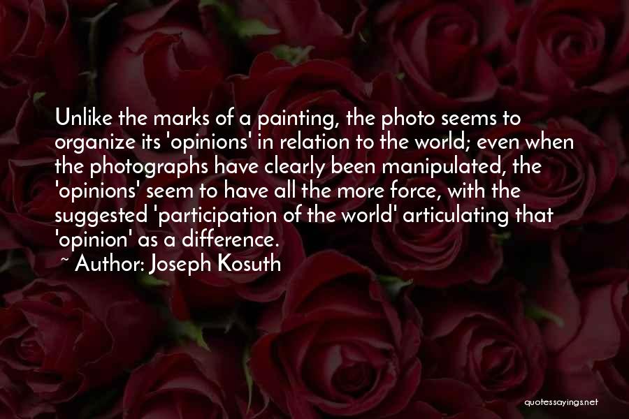 Difference Of Opinion Quotes By Joseph Kosuth