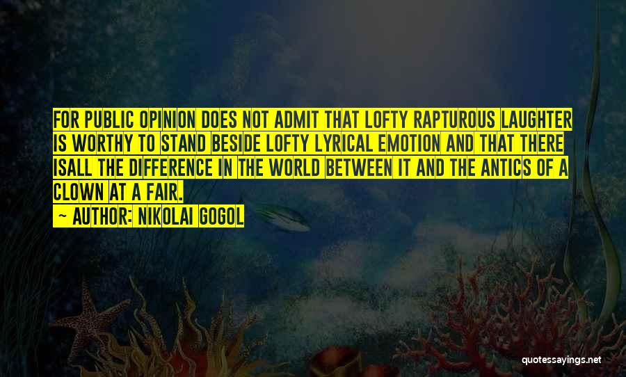 Difference Of Opinion Quotes By Nikolai Gogol