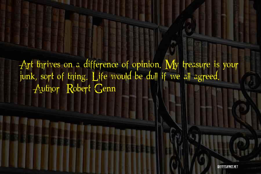 Difference Of Opinion Quotes By Robert Genn